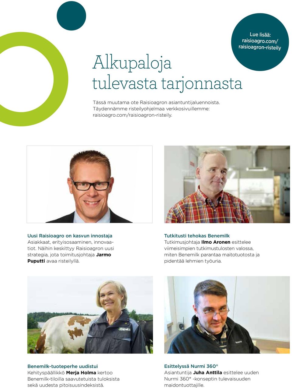 Näihin keskittyy Raisioagron uusi strategia, jota toimitusjohtaja Jarmo Puputti avaa risteilyllä.
