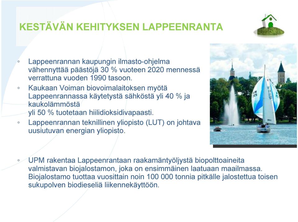 Lappeenrannan teknillinen yliopisto (LUT) on johtava uusiutuvan energian yliopisto.