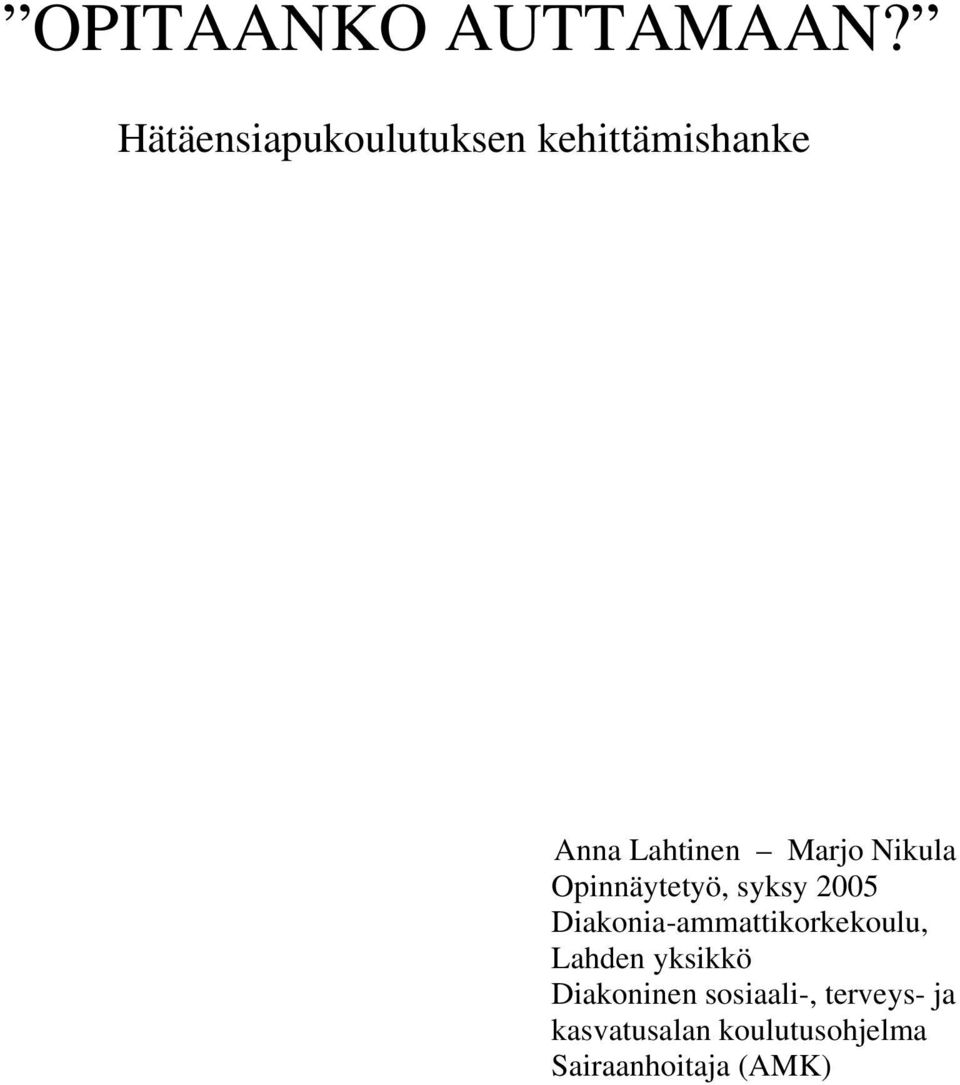 Nikula Opinnäytetyö, syksy 2005 Diakonia-ammattikorkekoulu,