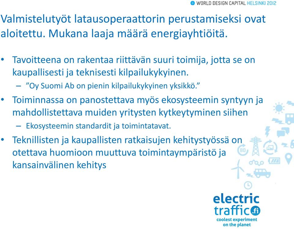 Oy Suomi Ab on pienin kilpailukykyinen yksikkö.