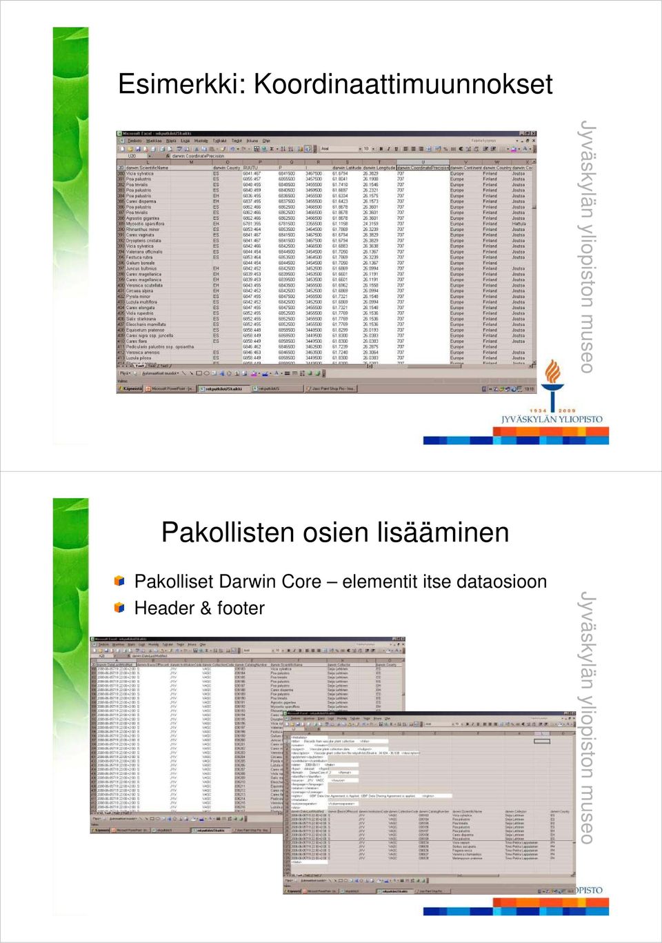 Pakolliset Darwin Core elementit itse