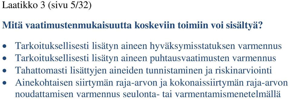puhtausvaatimusten varmennus Tahattomasti lisättyjen aineiden tunnistaminen ja riskinarviointi