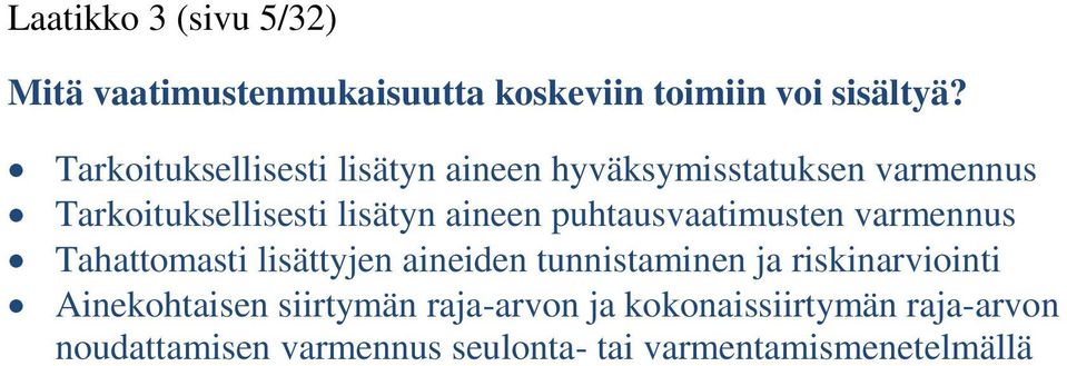 puhtausvaatimusten varmennus Tahattomasti lisättyjen aineiden tunnistaminen ja riskinarviointi