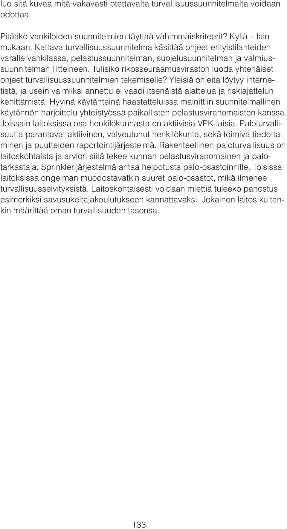 Tulisiko rikosseuraamusviraston luoda yhtenäiset ohjeet turvallisuussuunnitelmien tekemiselle?