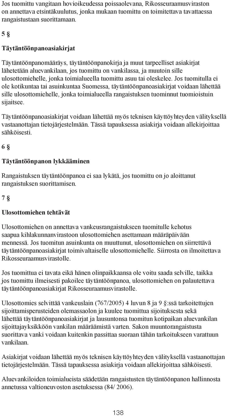 toimialueella tuomittu asuu tai oleskelee.