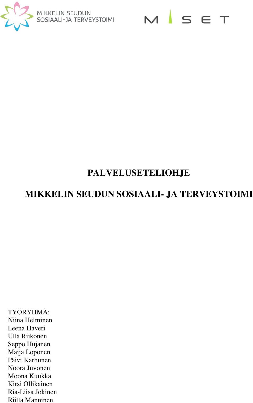 Riikonen Seppo Hujanen Maija Loponen Päivi Karhunen Noora