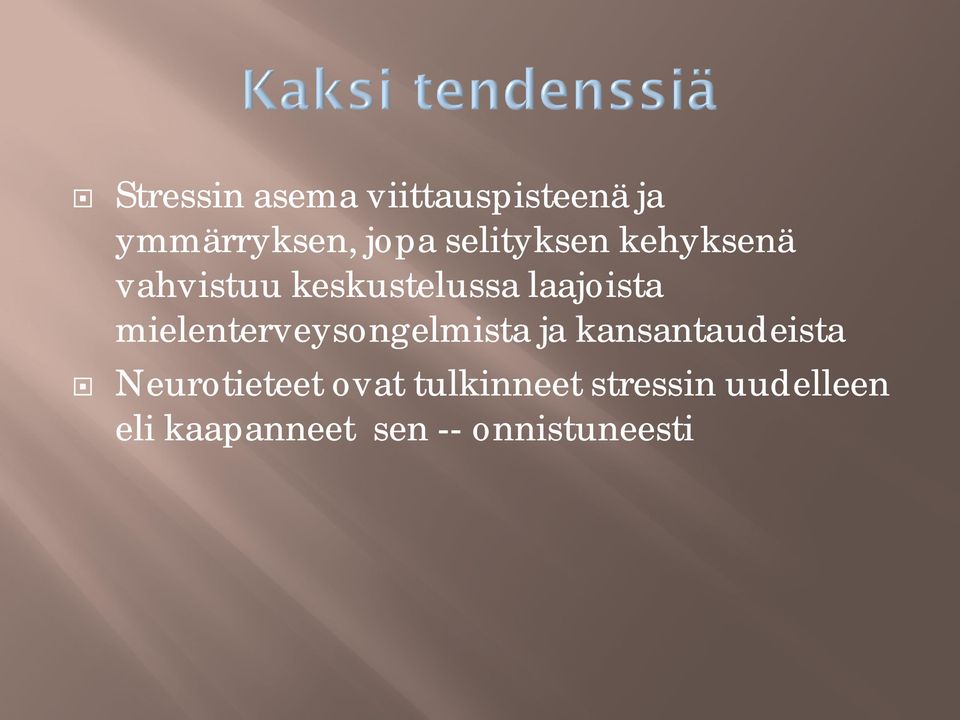 mielenterveysongelmista ja kansantaudeista Neurotieteet