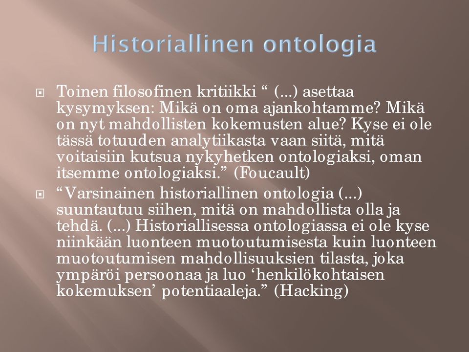 (Foucault) Varsinainen historiallinen ontologia (.