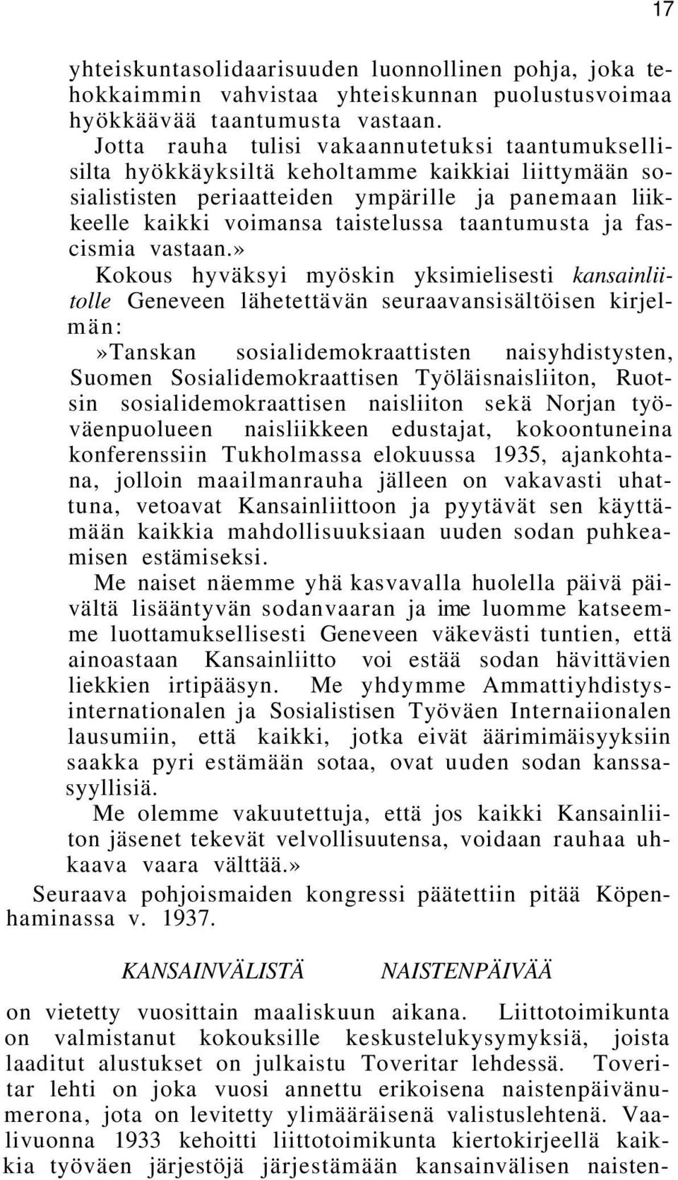 taantumusta ja fascismia vastaan.