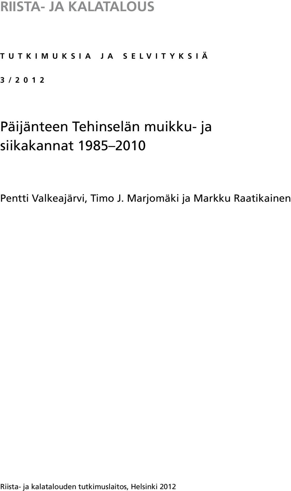 siikakannat 1985 2010 Pentti Valkeajärvi, Timo J.