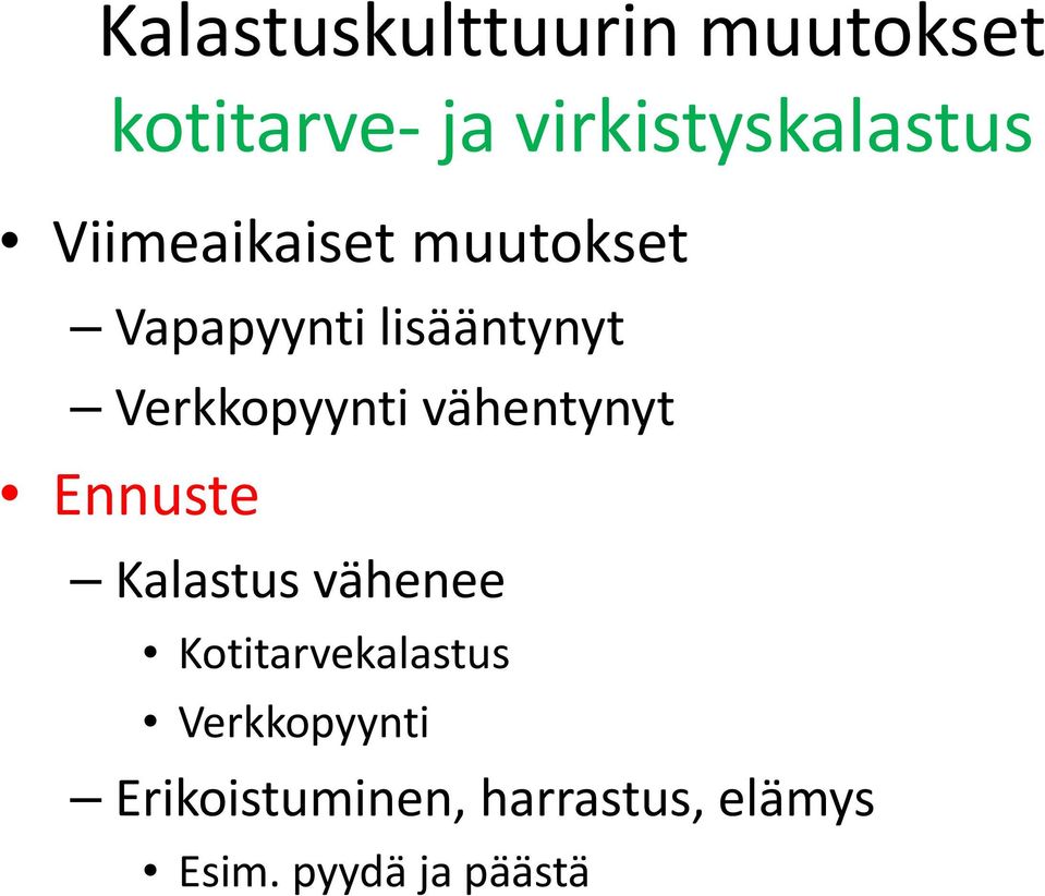 vähentynyt Ennuste Kalastus vähenee Kotitarvekalastus