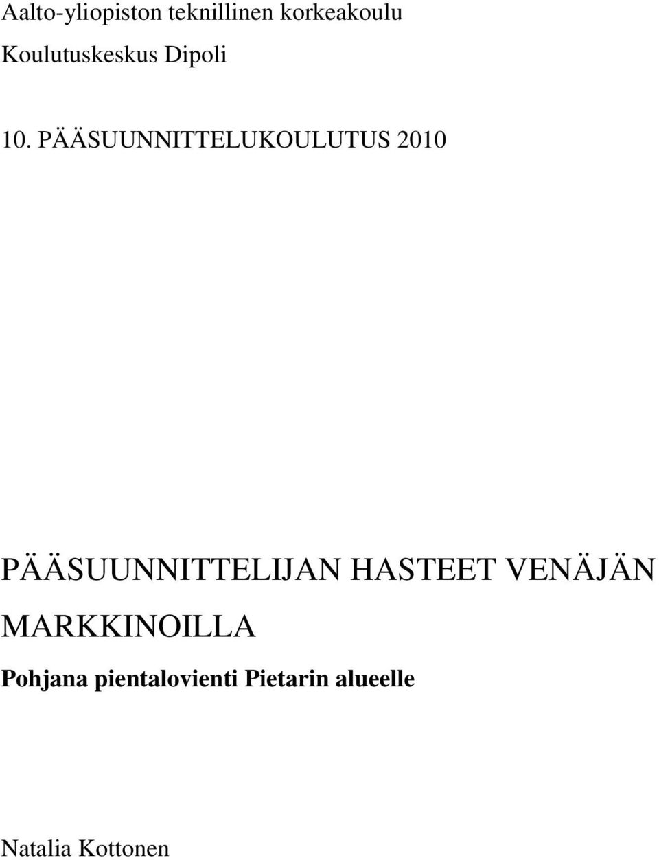 PÄÄSUUNNITTELUKOULUTUS 2010 PÄÄSUUNNITTELIJAN