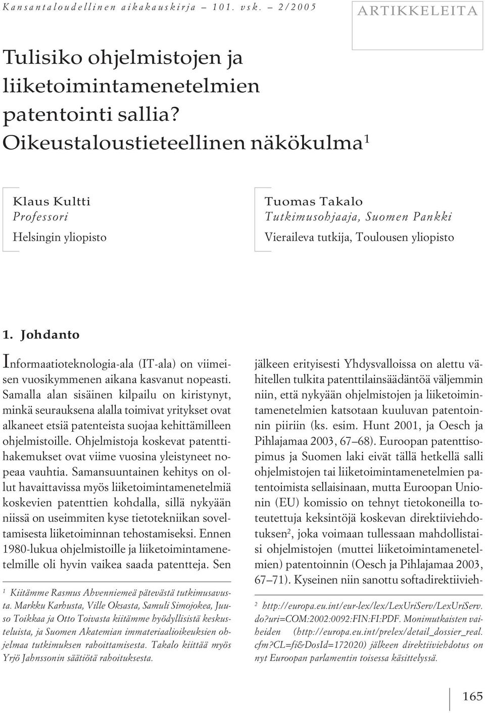 Johdanto I nformaatioteknologia-ala (IT-ala) on viimeisen vuosikymmenen aikana kasvanut nopeasti.