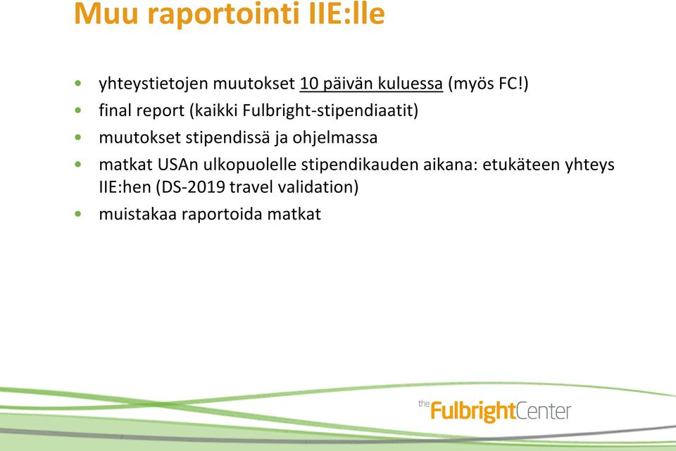 ) final report (kaikki Fulbright-stipendiaatit) muutokset stipendissä ja