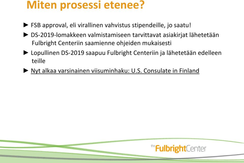 Centeriin saamienne ohjeiden mukaisesti Lopullinen DS-2019 saapuu Fulbright