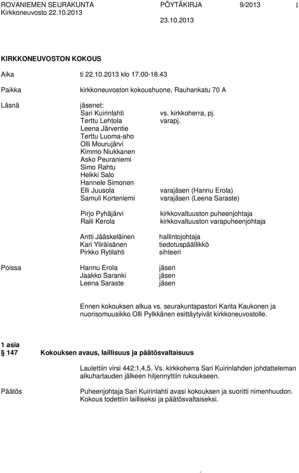 Yliräisänen Pirkko Rytilahti vs kirkkoherra, pj varapj varajäsen (Hannu Erola) varajäsen (Leena Saraste) kirkkovaltuuston puheenjohtaja kirkkovaltuuston varapuheenjohtaja hallintojohtaja