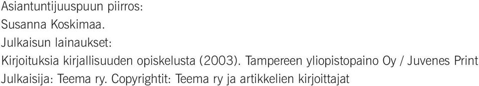opiskelusta (2003).