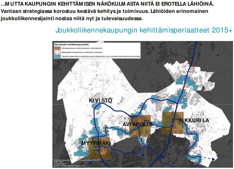 Lähiöiden erinomainen joukkoliikennesijainti nostaa niitä nyt ja tulevaisuudessa.