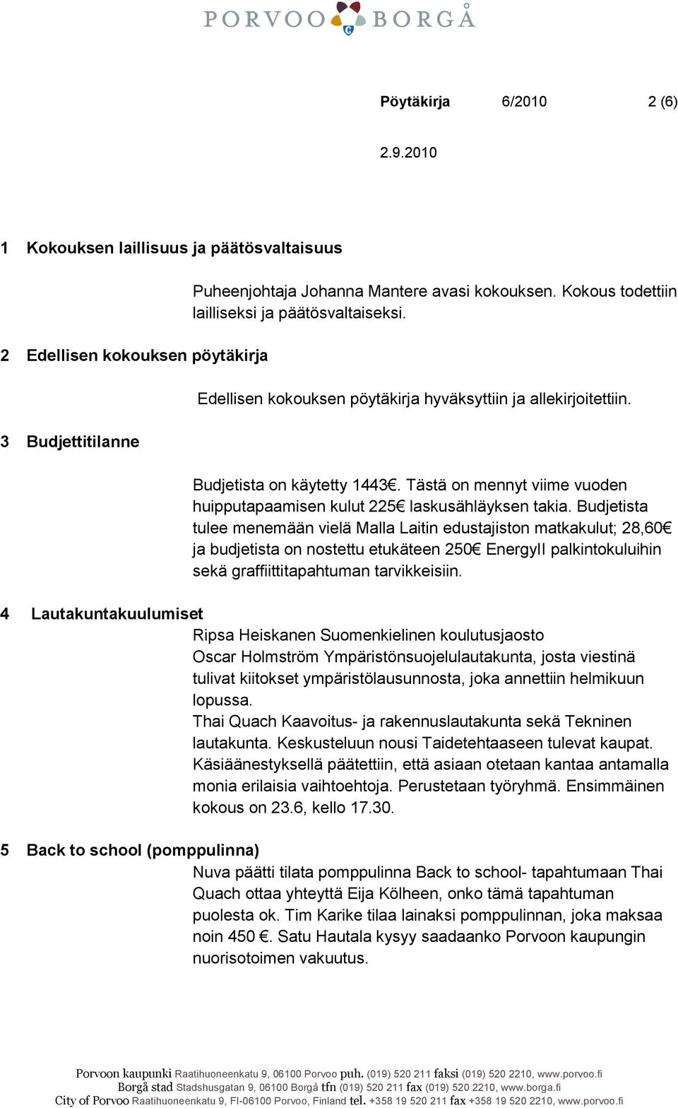 Tästä on mennyt viime vuoden huipputapaamisen kulut 225 laskusähläyksen takia.