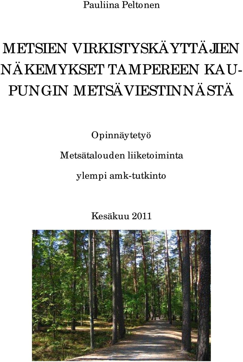 KAU- PUNGIN METSÄVIESTINNÄSTÄ Opinnäytetyö