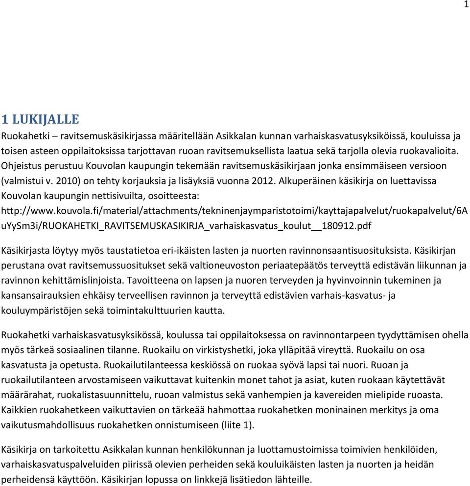 Alkuperäinen käsikirja on luettavissa Kouvolan kaupungin nettisivuilta, osoitteesta: http://www.kouvola.