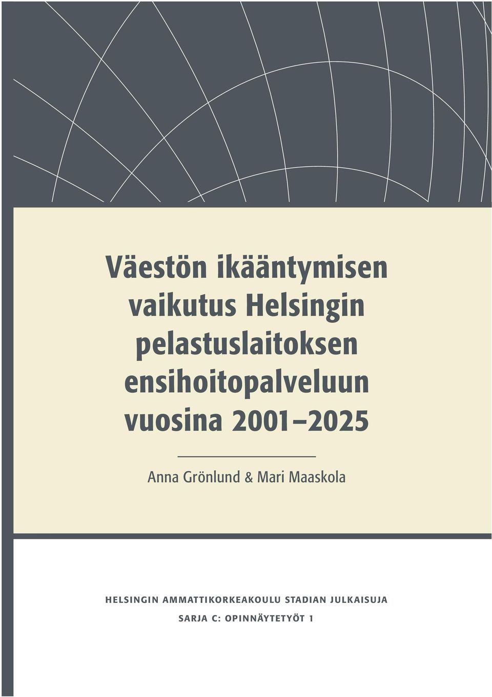 2025 Anna Grönlund & Mari Maaskola HELSINGIN