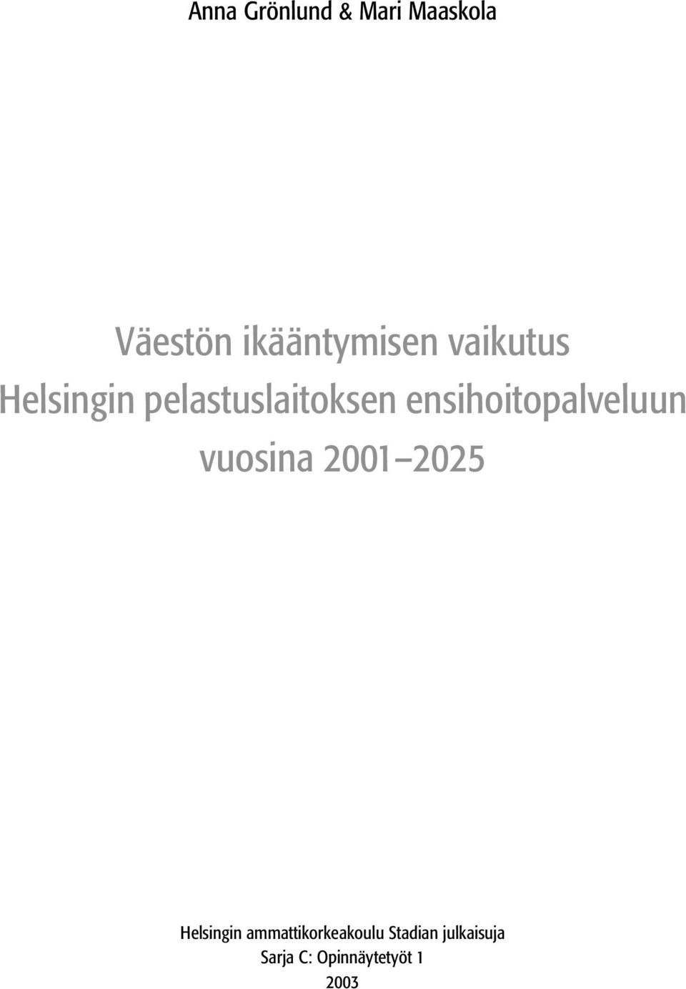 ensihoitopalveluun vuosina 2001 2025 Helsingin
