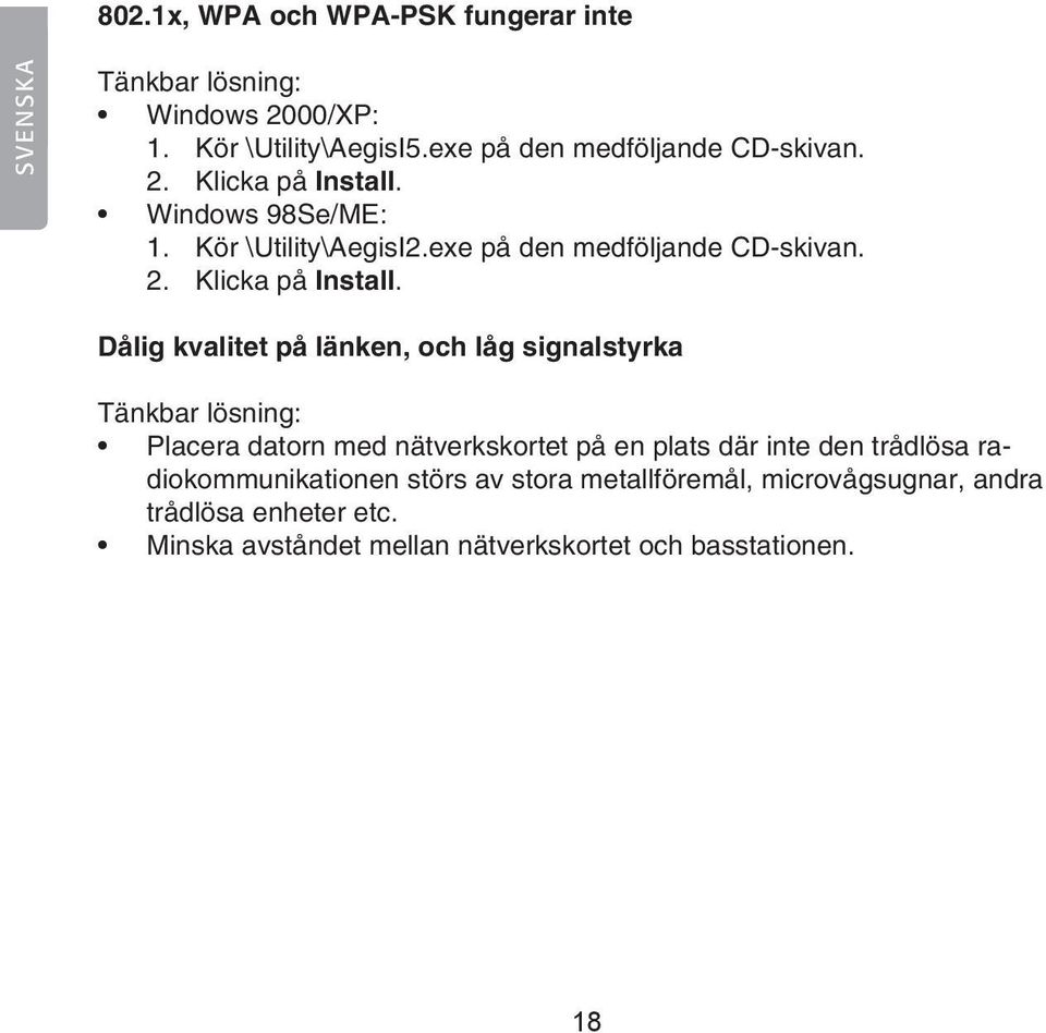 Windows 98Se/ME: 1. Kör \Utility\AegisI2.