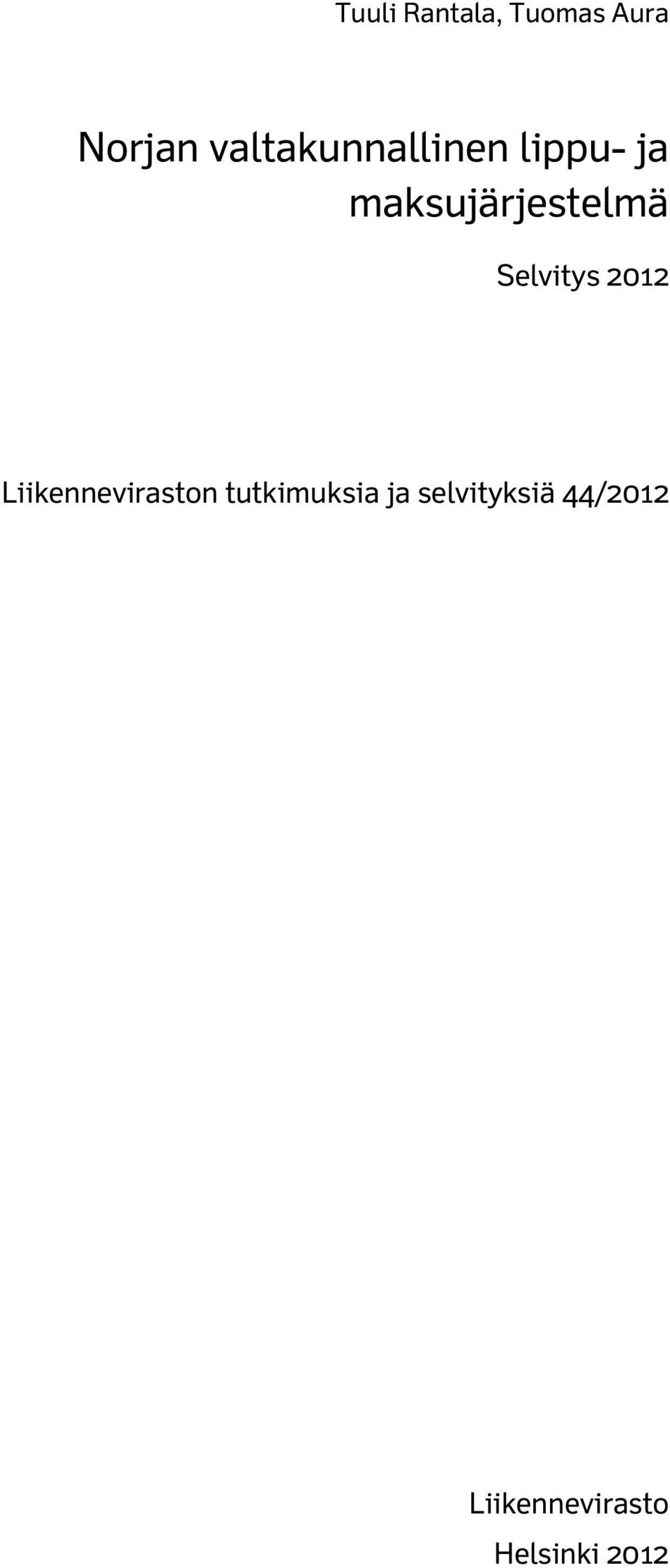 Selvitys 2012 Liikenneviraston tutkimuksia