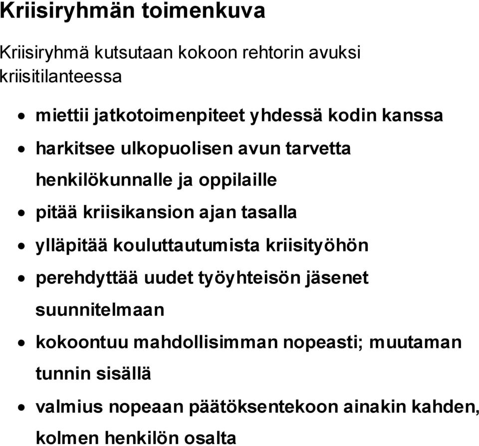 tasalla ylläpitää kouluttautumista kriisityöhön perehdyttää uudet työyhteisön jäsenet suunnitelmaan kokoontuu