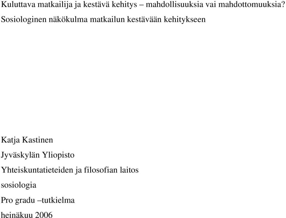 Sosiologinen näkökulma matkailun kestävään kehitykseen Katja