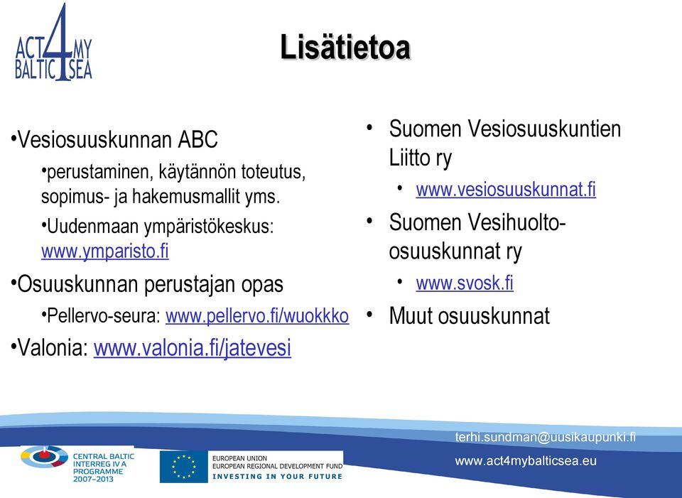 fi Osuuskunnan perustajan opas Suomen Vesiosuuskuntien Liitto ry www.vesiosuuskunnat.