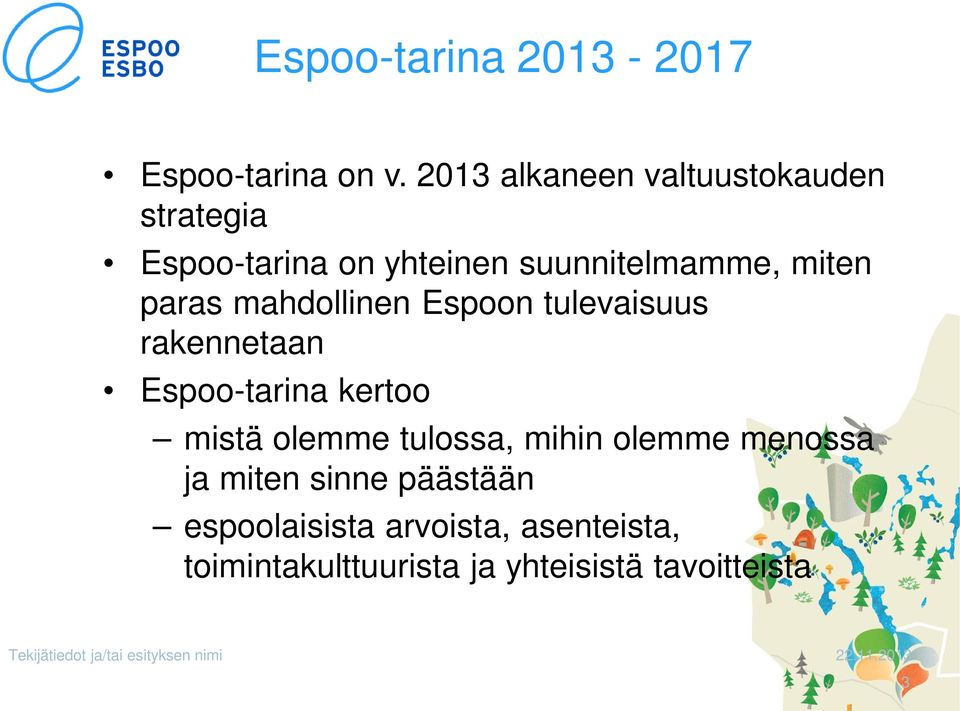 mahdollinen Espoon tulevaisuus rakennetaan Espoo-tarina kertoo mistä olemme tulossa, mihin olemme