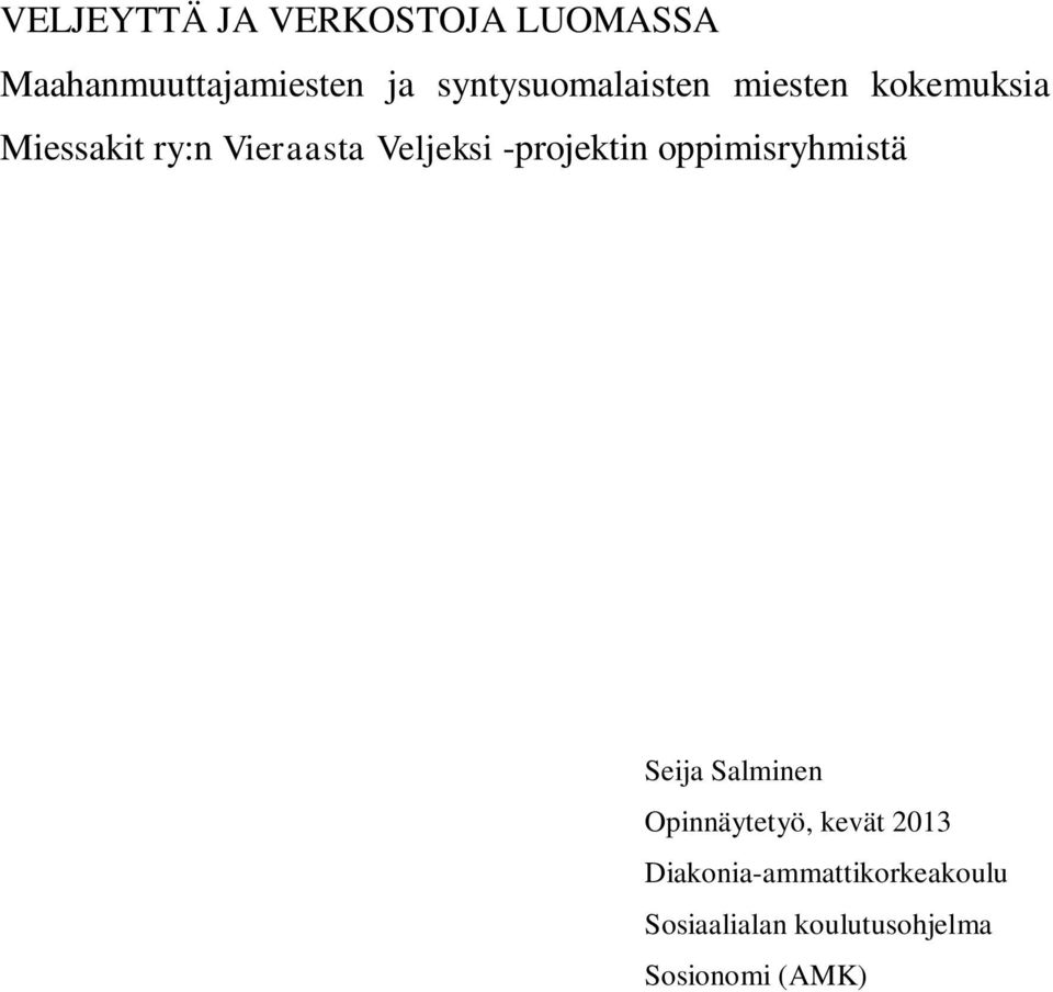 Veljeksi -projektin oppimisryhmistä Seija Salminen Opinnäytetyö,