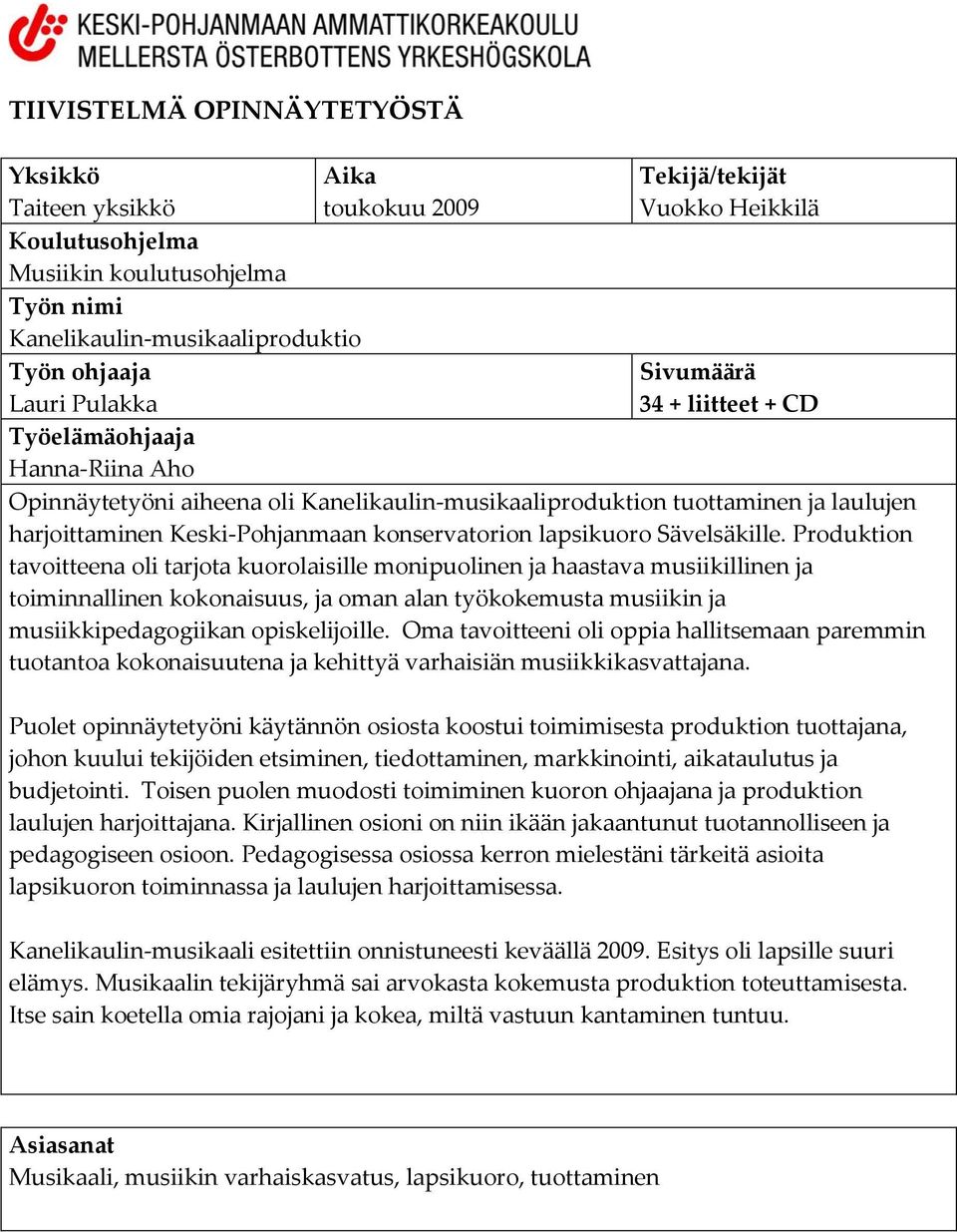 konservatorion lapsikuoro Sävelsäkille.