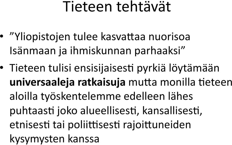 ratkaisuja mu=a monilla,eteen aloilla työskentelemme edelleen lähes puhtaas,