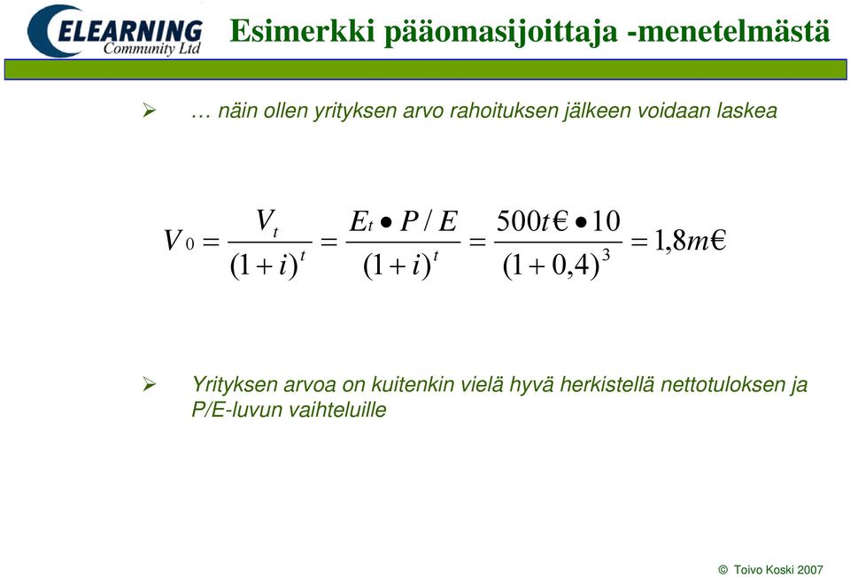 10 0 = = = = 1,8 m 3 (1 + 0,4) Yriyksen arvoa on