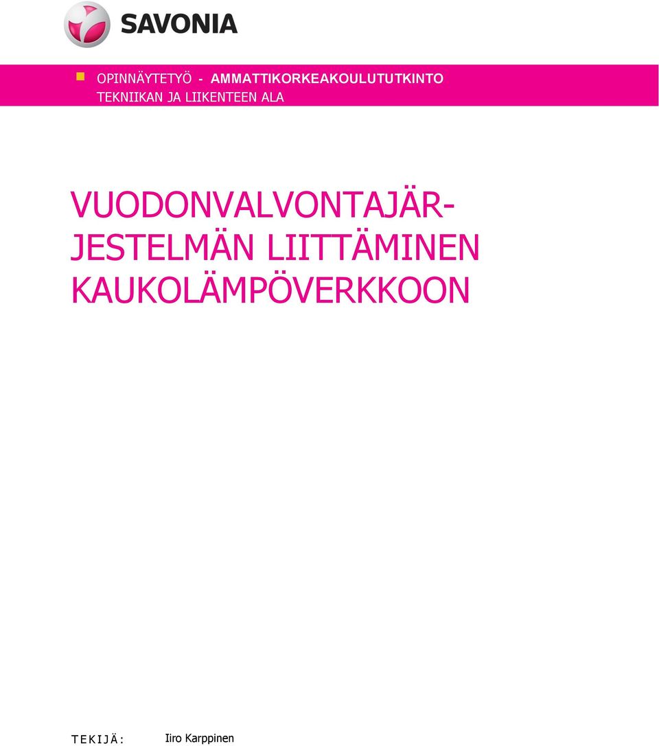 VUODONVALVONTAJÄR- JESTELMÄN LIITTÄMINEN