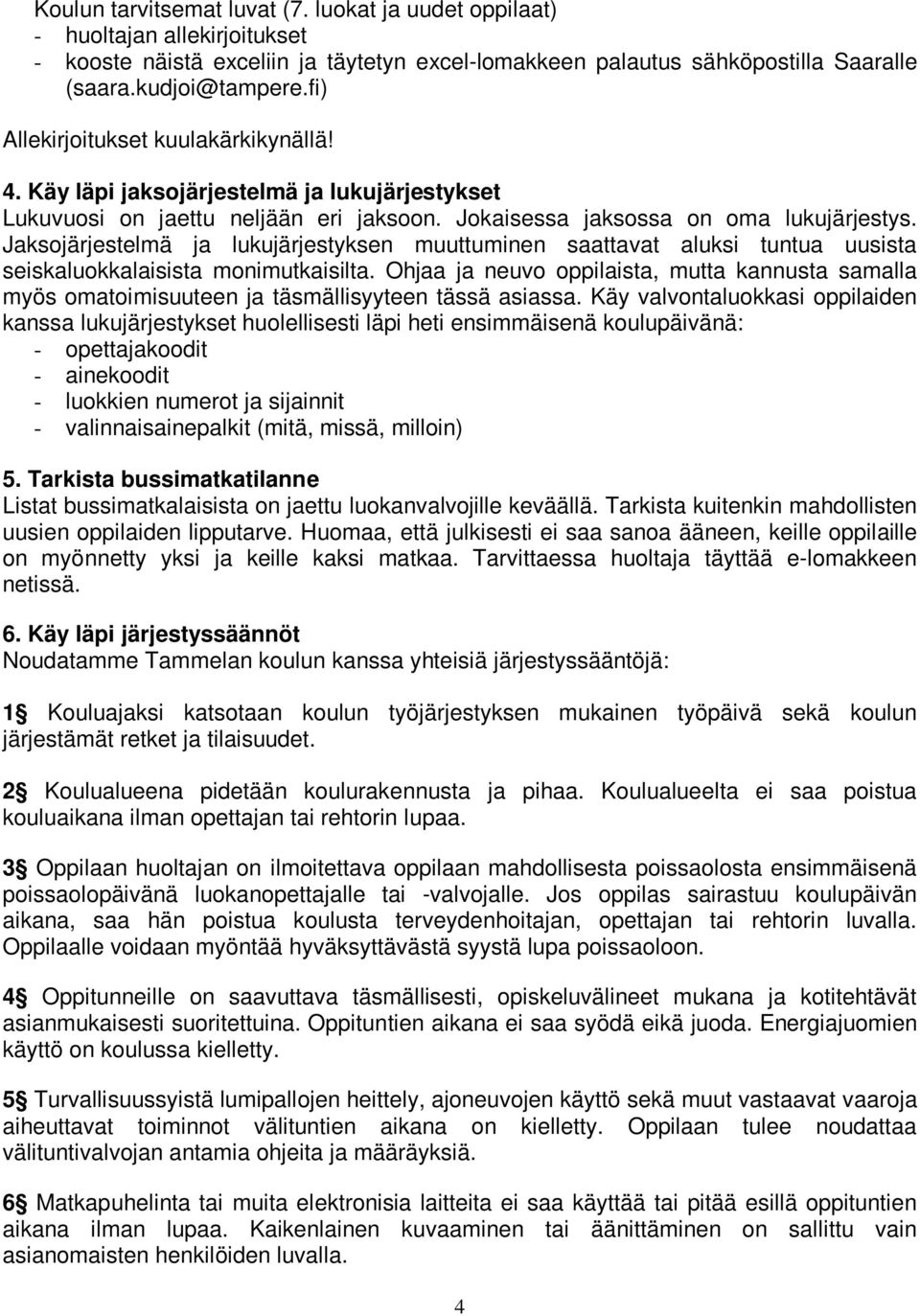 Jaksojärjestelmä ja lukujärjestyksen muuttuminen saattavat aluksi tuntua uusista seiskaluokkalaisista monimutkaisilta.