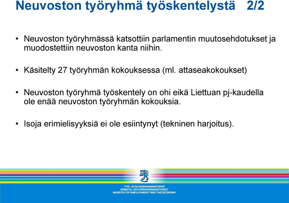 Käsitelty 27 työryhmän kokouksessa (ml.