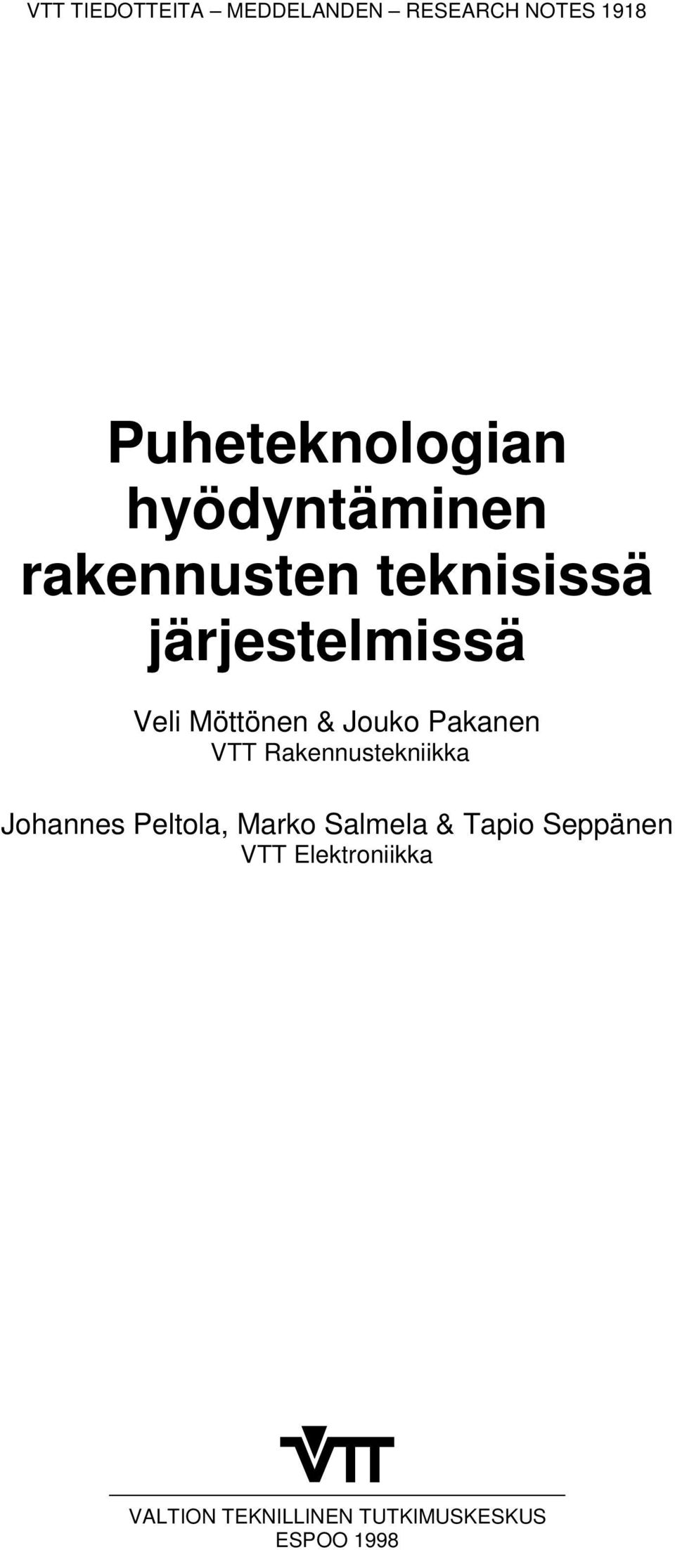 Jouko Pakanen VTT Rakennustekniikka Johannes Peltola, Marko Salmela &