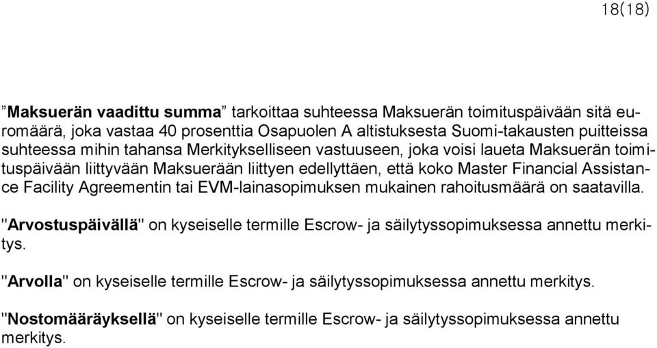 Assistance Facility Agreementin tai EVM-lainasopimuksen mukainen rahoitusmäärä on saatavilla.