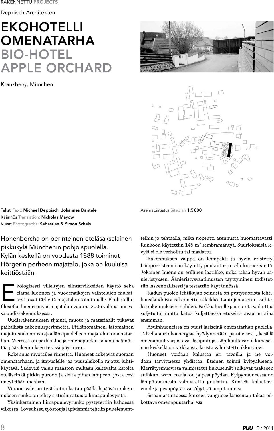 Kylän keskellä on vuodesta 1888 toiminut Hörgerin perheen majatalo, joka on kuuluisa keittiöstään.