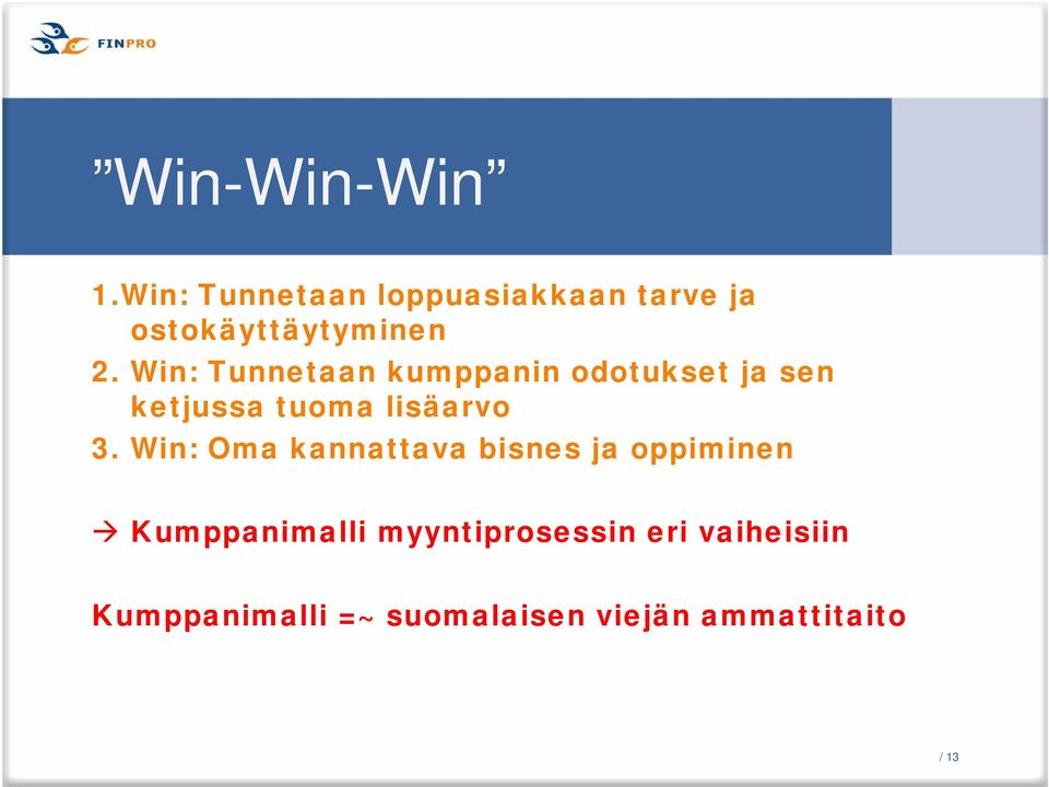 Win: Tunnetaan kumppanin odotukset ja sen ketjussa tuoma lisäarvo 3.