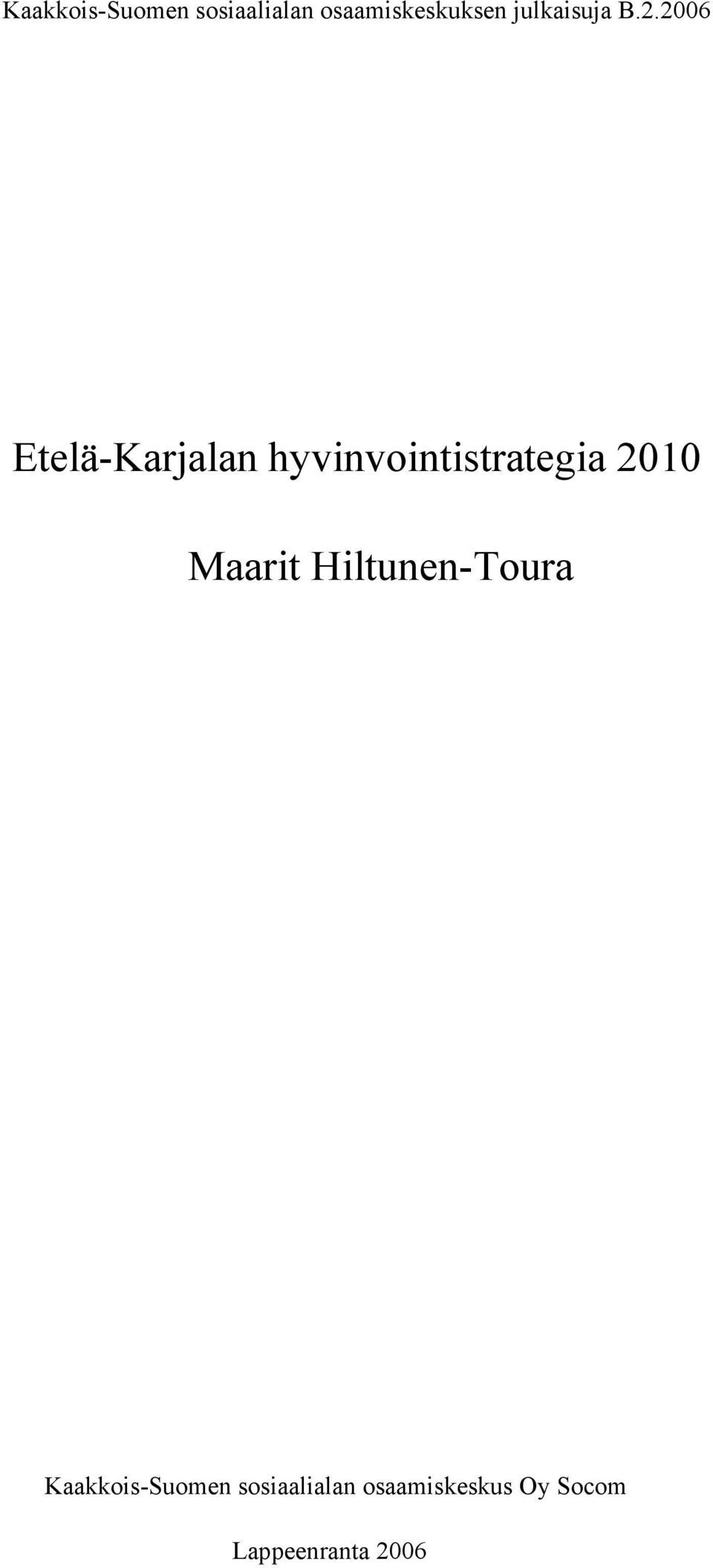 2006 Etelä-Karjalan hyvinvointistrategia 2010