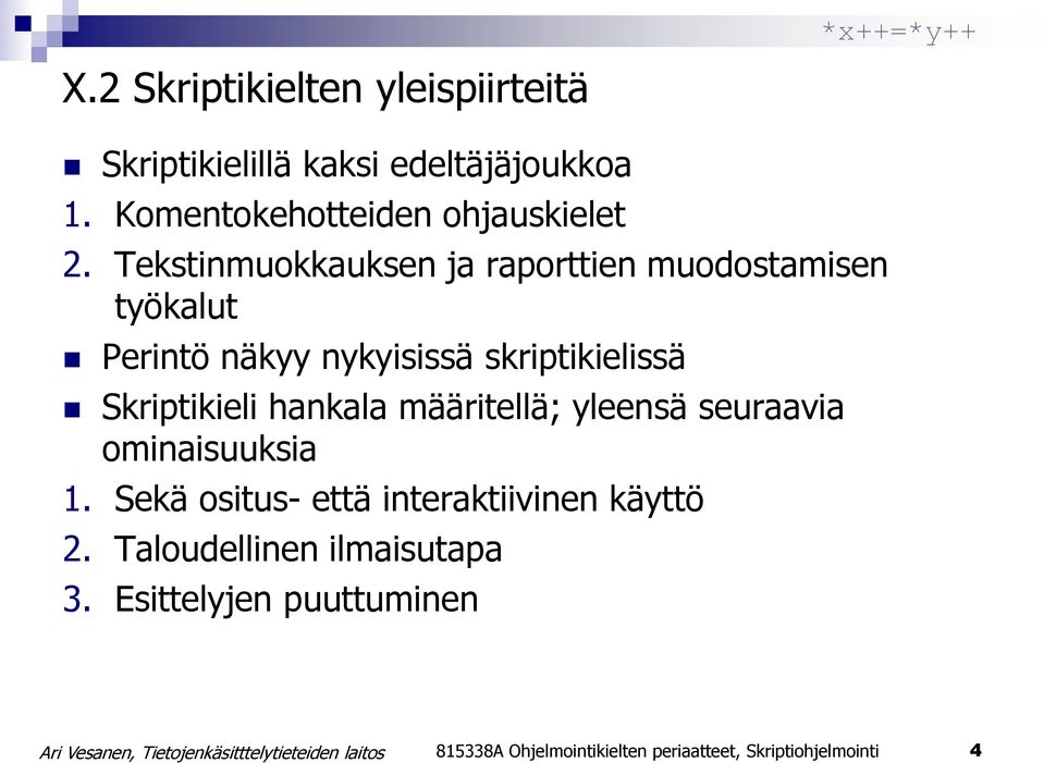 Tekstinmuokkauksen ja raporttien muodostamisen työkalut Perintö näkyy nykyisissä skriptikielissä