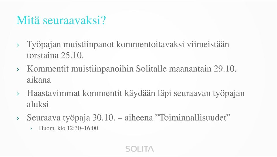 Kommentit muistiinpanoihin Solitalle maanantain 29.10.