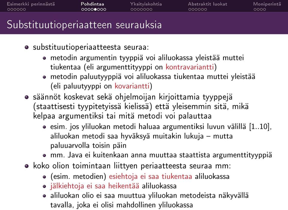 sitä, mikä kelpaa argumentiksi tai mitä metodi voi palauttaa esim. jos yliluokan metodi haluaa argumentiksi luvun välillä [1.