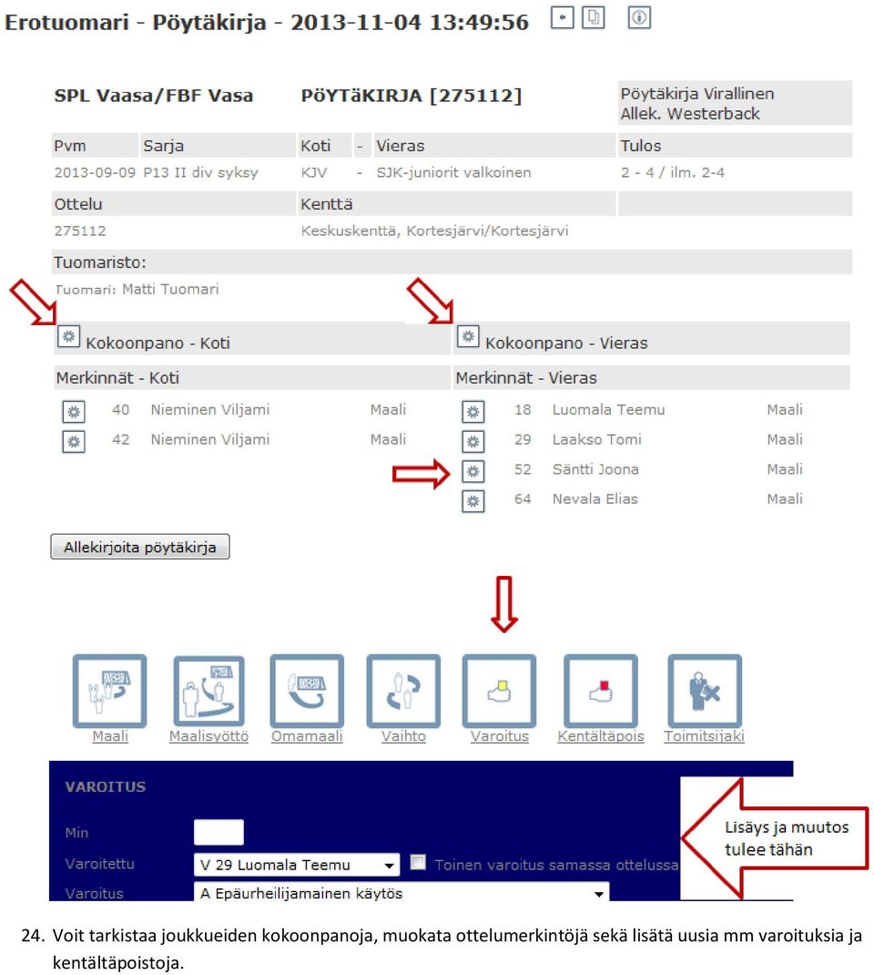 ottelumerkintöjä sekä lisätä