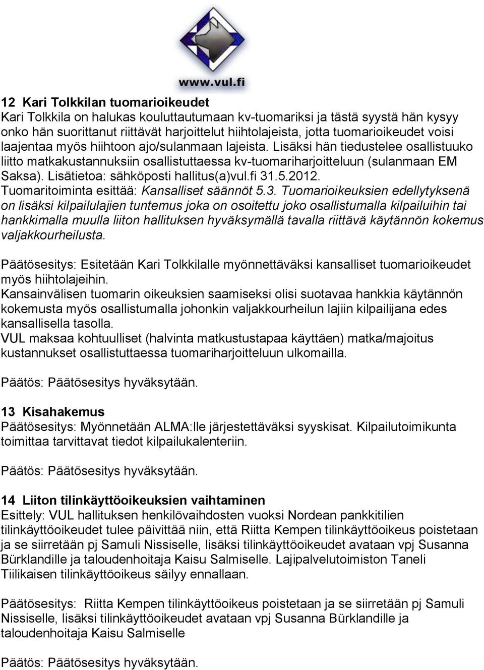 Lisätietoa: sähköposti hallitus(a)vul.fi 31